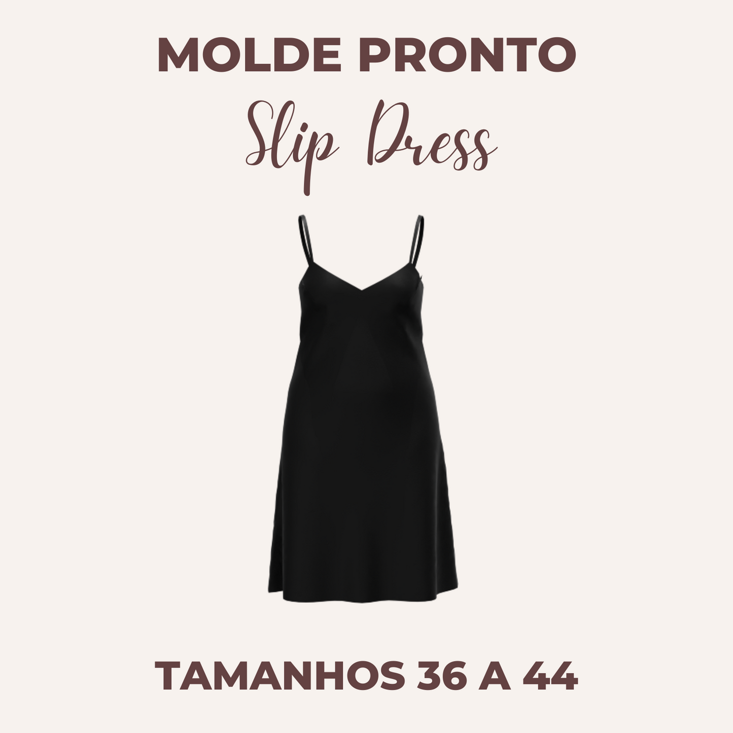 Modelagem Slip Dress I Tamanhos 36 a 44